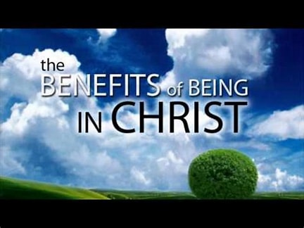 Benefits of Being In Christ