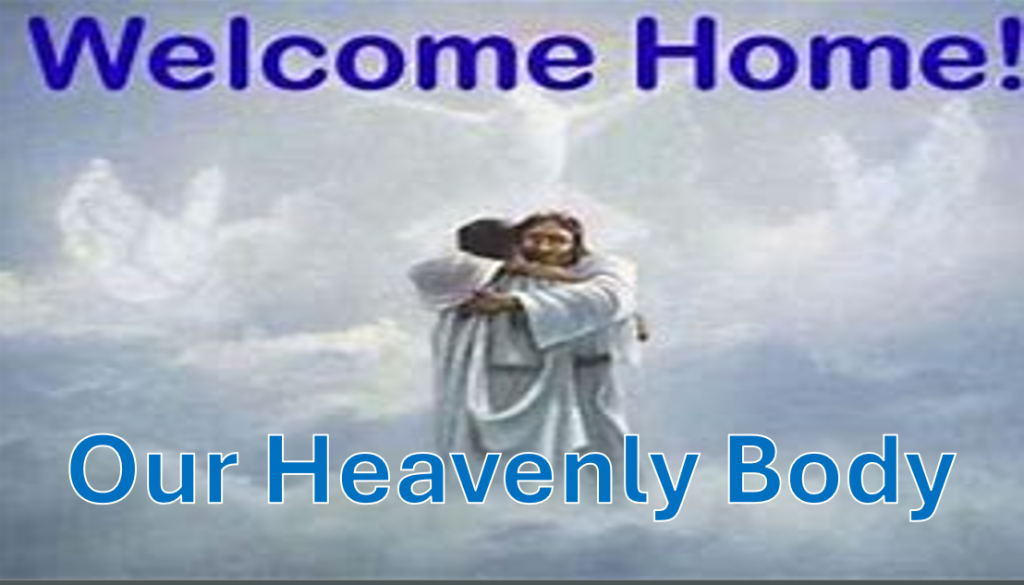 Welcome Home – Our Heavenly Body