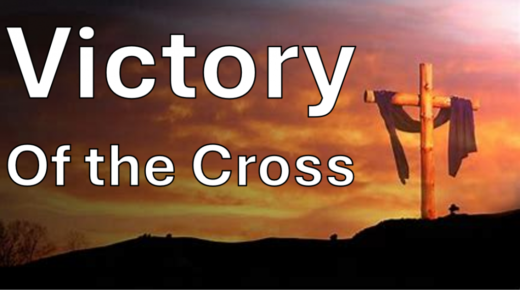 The Cross Our Greatest Victory
