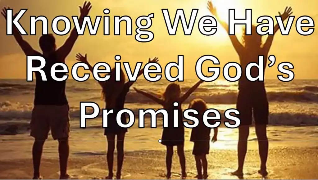 Knowing We Have Received the Promise