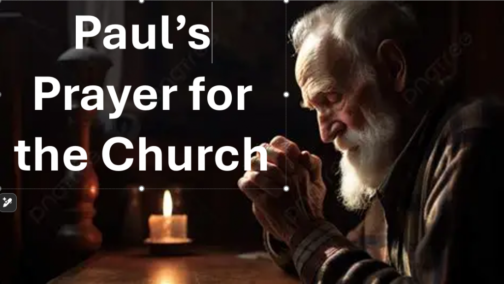 Paul’s Prayer For The Church