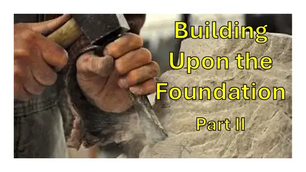 Building Upon The Foundation part 2