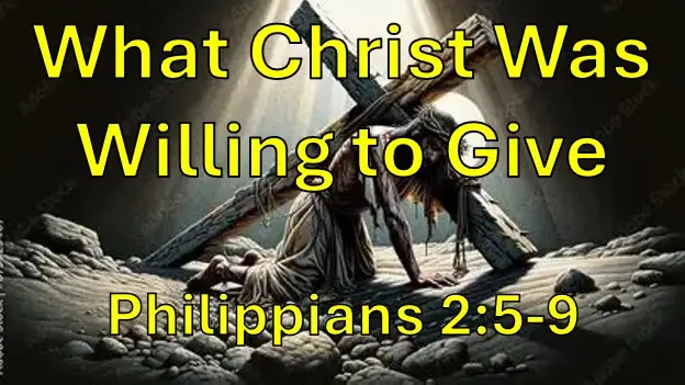 What Christ Was Willing To Give