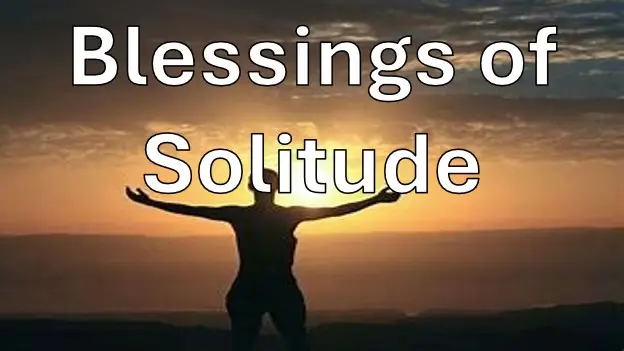 Blessings Of Solitude
